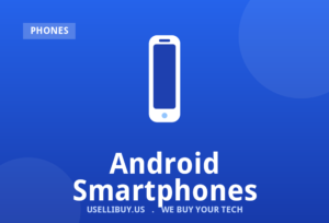 Sell your Android Smartphones for cash