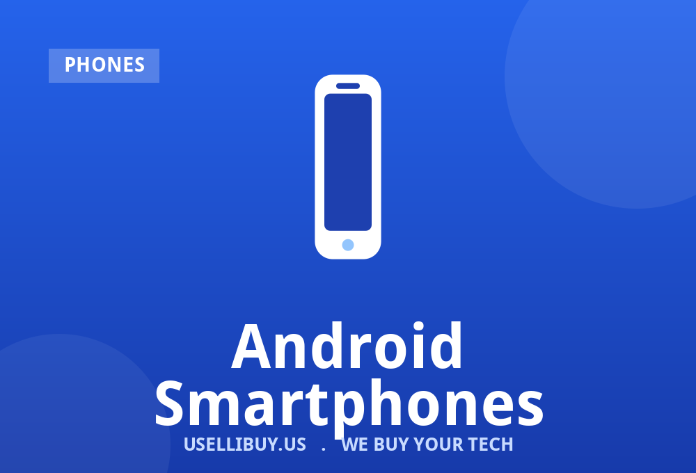 Sell your Android Smartphones for cash