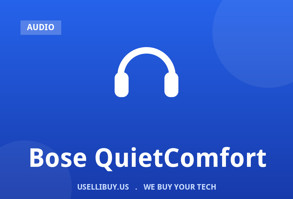 Sell your Bose QuietComfort for cash