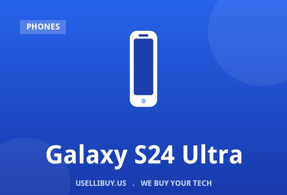 Sell your Galaxy S24 Ultra for cash