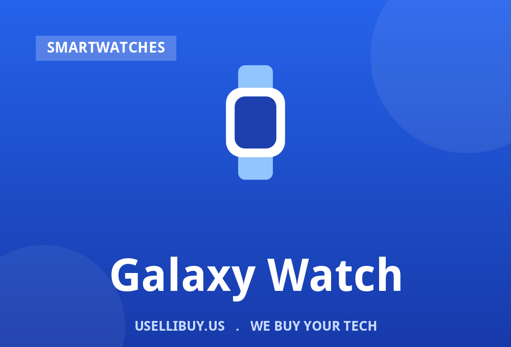 Sell your Galaxy Watch for cash