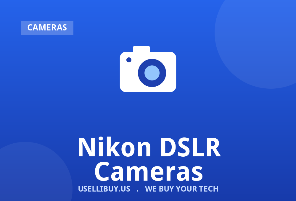 Sell your Nikon DSLR Cameras for cash