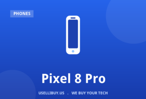 Sell your Pixel 8 Pro for cash