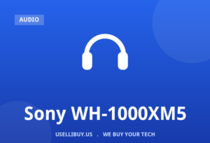 Sell your Sony WH-1000XM5 for cash