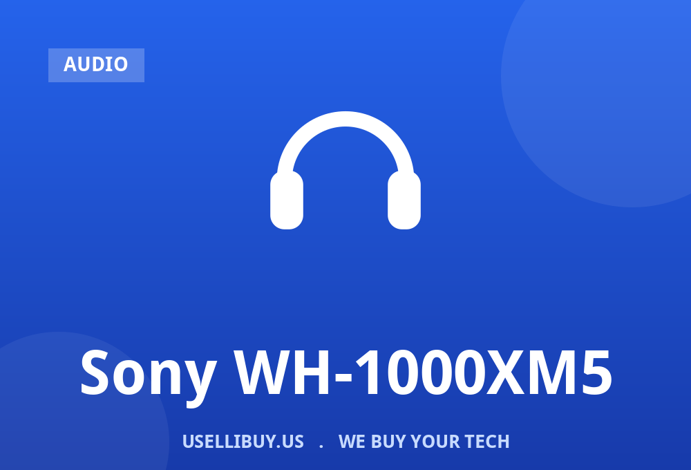 Sell your Sony WH-1000XM5 for cash