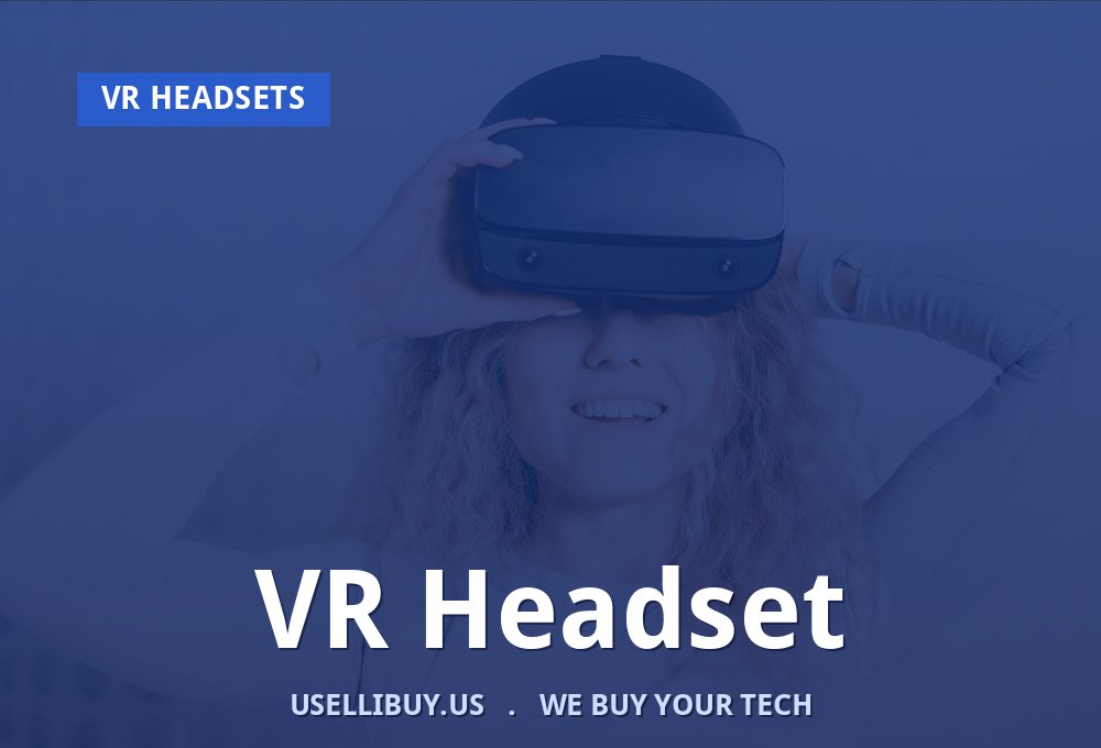 Sell your VR Headset for cash